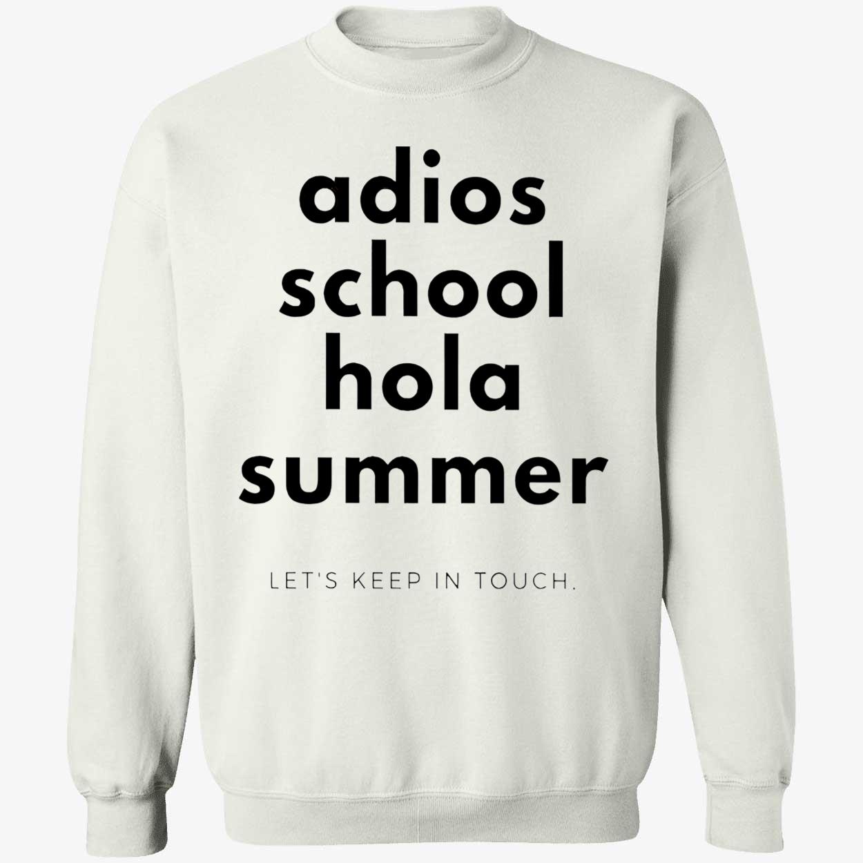 Adios School Hola Summer Let’S Keep In Touch Shirt Adios School Hola Summer Let’S Keep In Touch Shirt