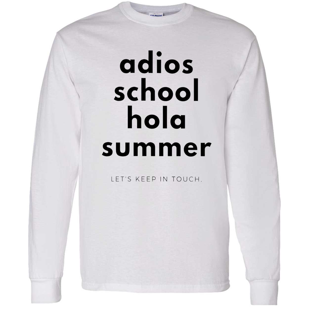 Adios School Hola Summer Let’S Keep In Touch Shirt Adios School Hola Summer Let’S Keep In Touch Shirt