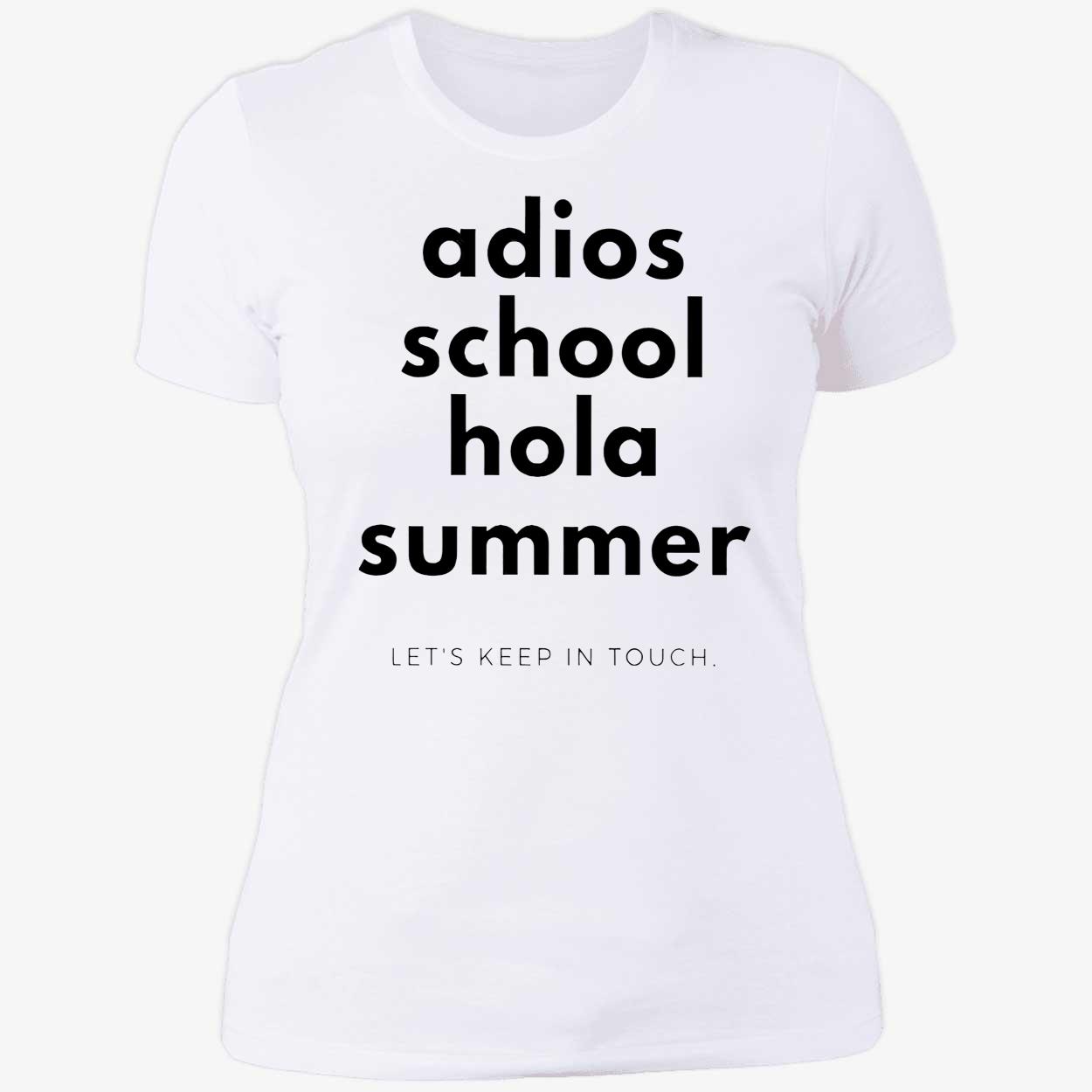 Adios School Hola Summer Let’S Keep In Touch Shirt Adios School Hola Summer Let’S Keep In Touch Shirt