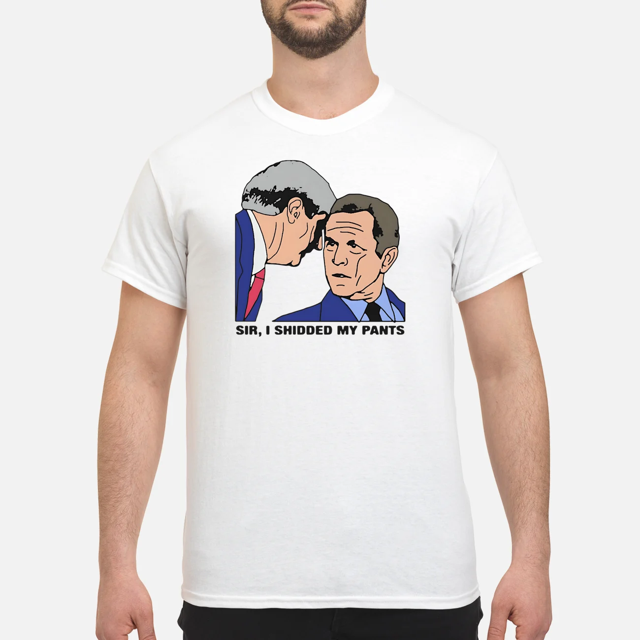Sir I Shidded My Pants Shirt