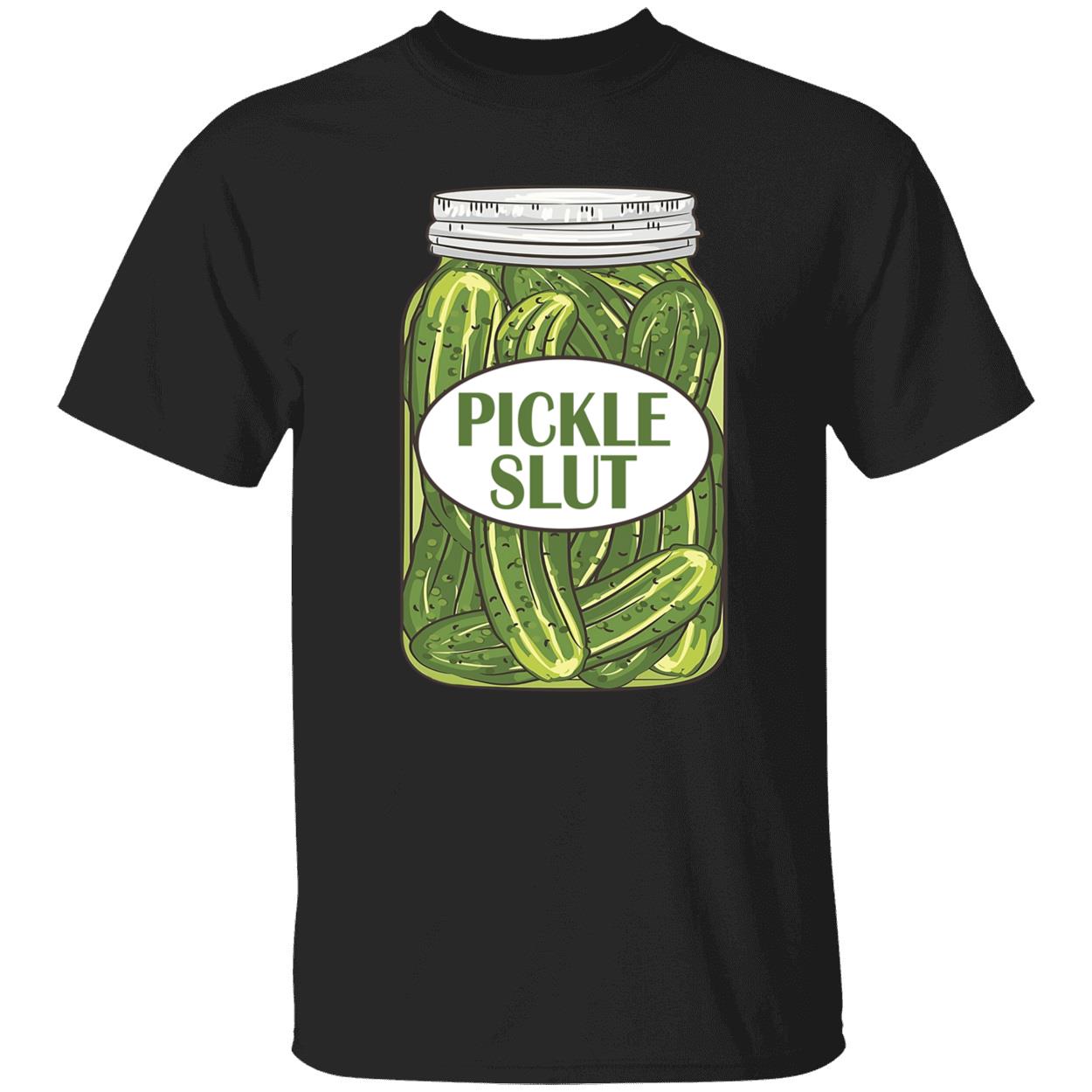 Pickle Sl*T Shirt Pickle Sl*T Shirt