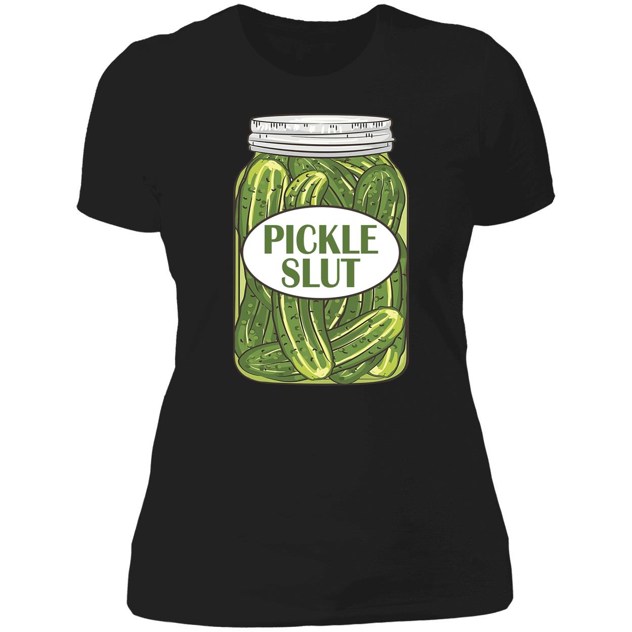 Pickle Sl*T Shirt Pickle Sl*T Shirt