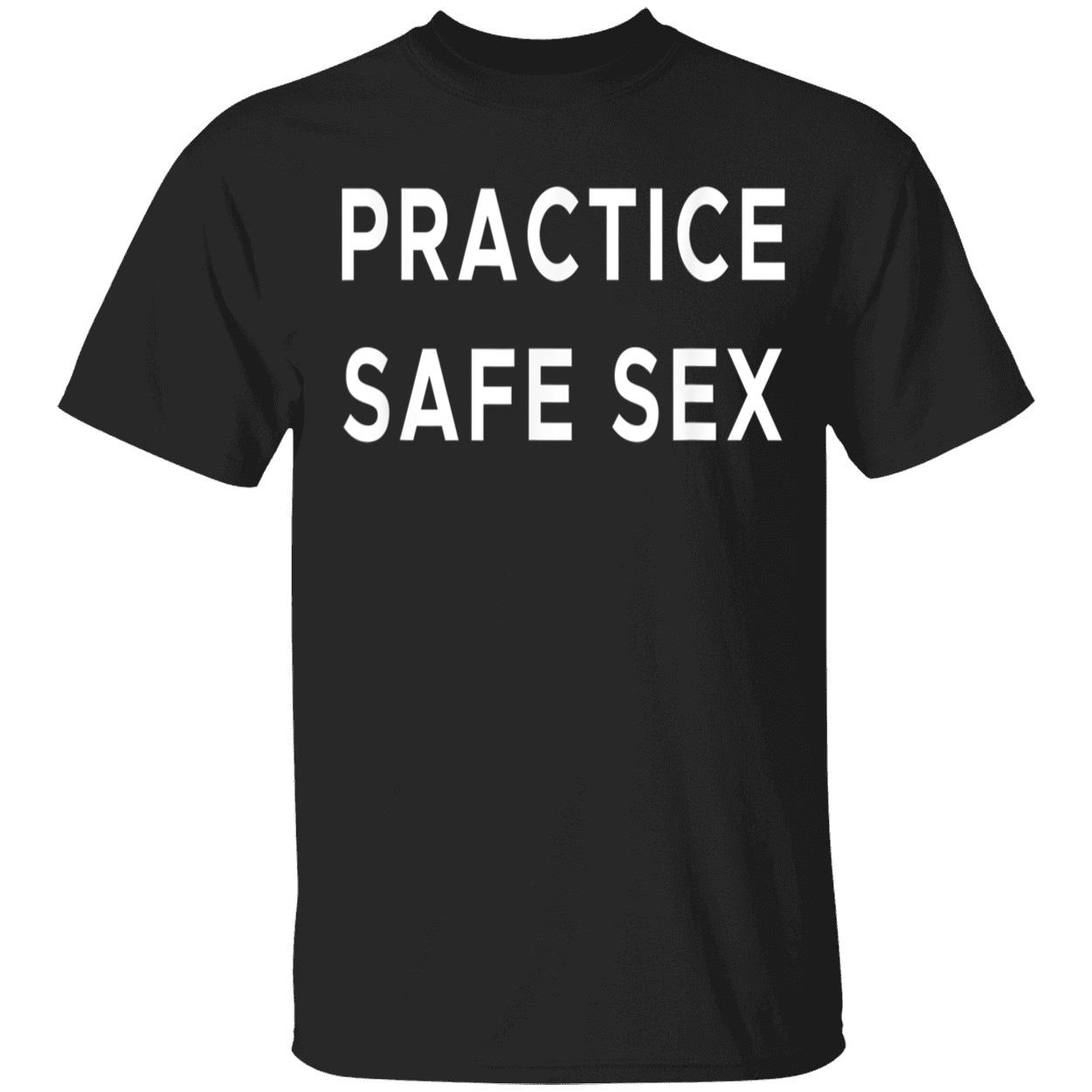 Practice Safe S*X Shirt