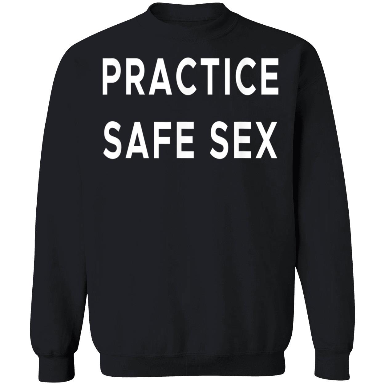 Practice Safe S*X Shirt Practice Safe S*X Shirt