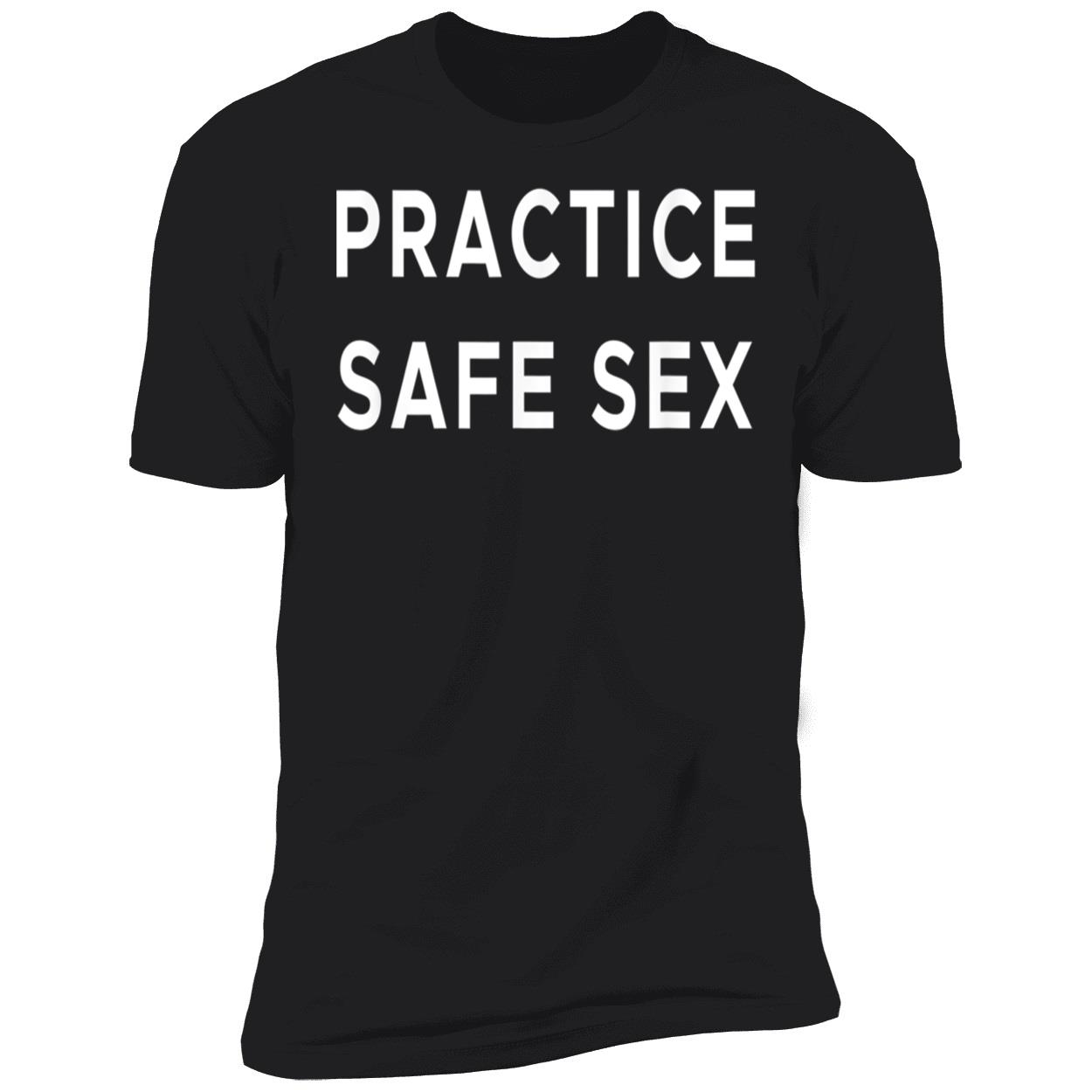 Practice Safe S*X Shirt Practice Safe S*X Shirt