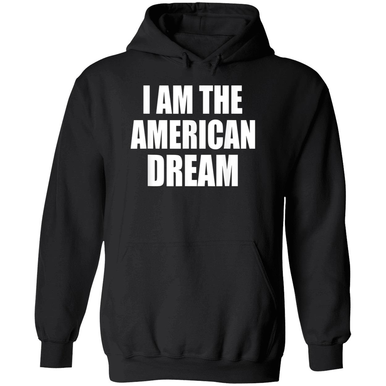 I Am The American Dream Shirt I Am The American Dream Shirt