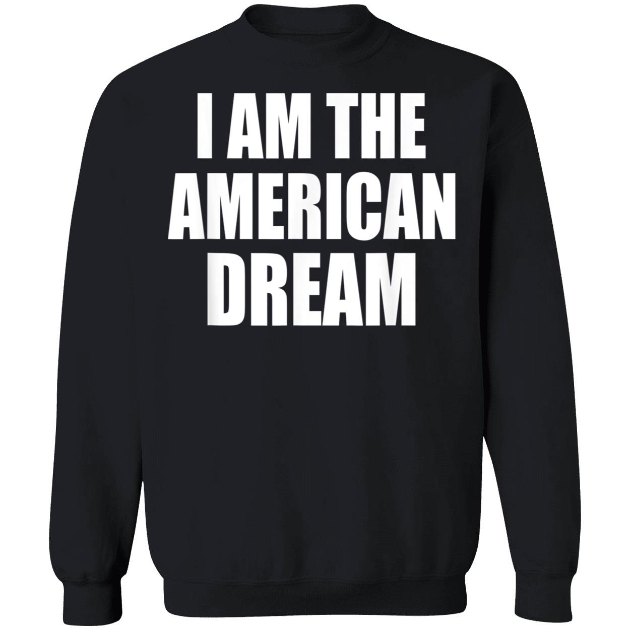 I Am The American Dream Shirt I Am The American Dream Shirt