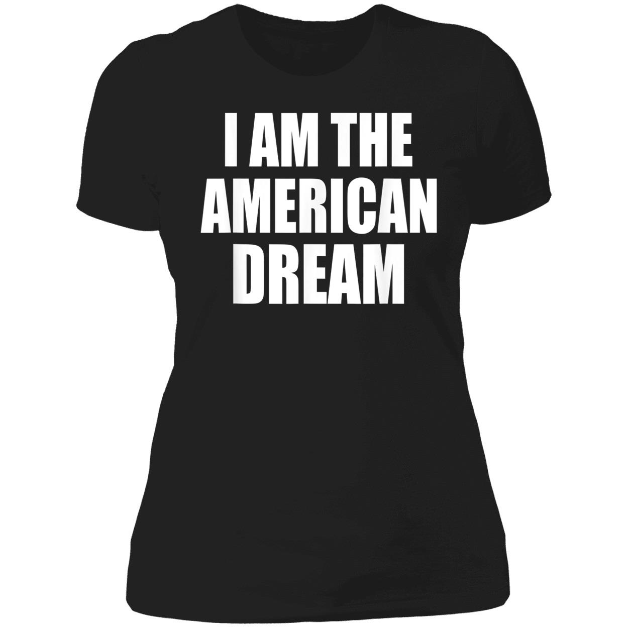 I Am The American Dream Shirt I Am The American Dream Shirt