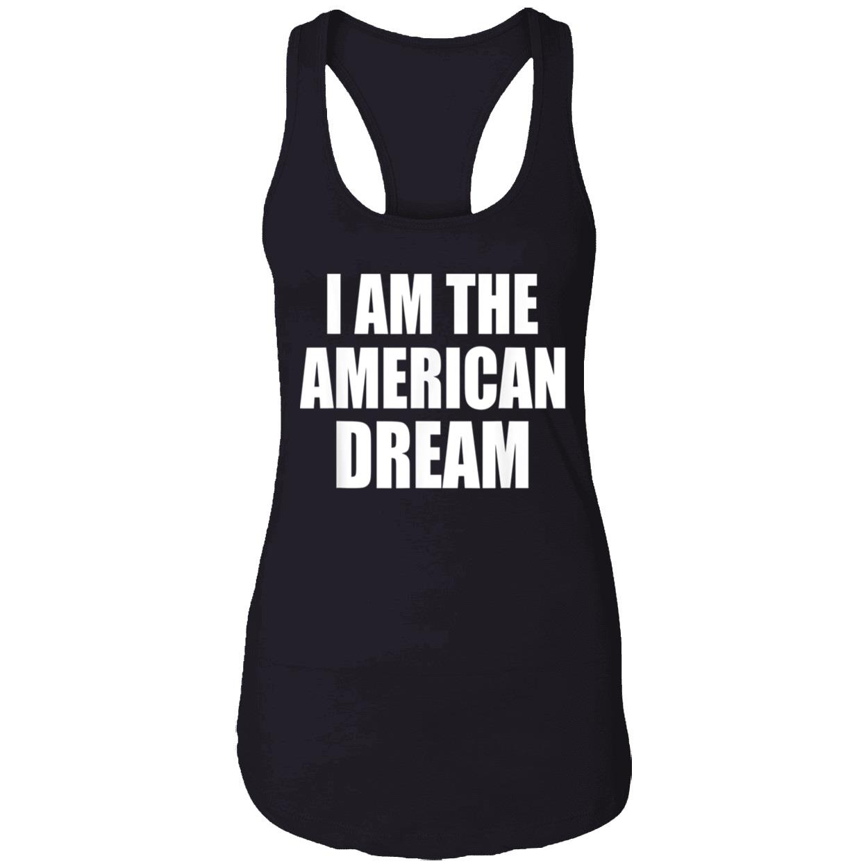 I Am The American Dream Shirt I Am The American Dream Shirt