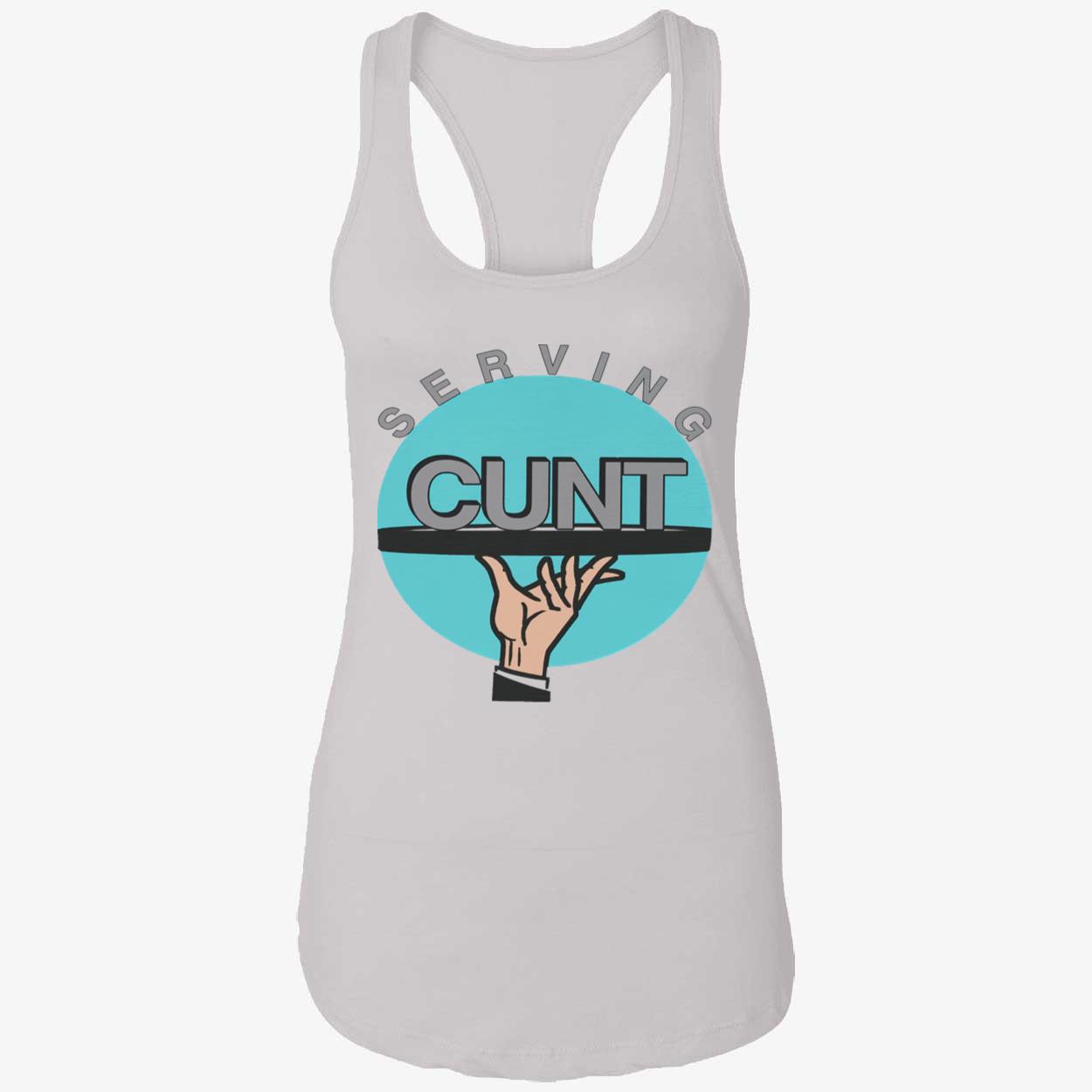 Serving C*Nt Shirt Serving C*Nt Shirt