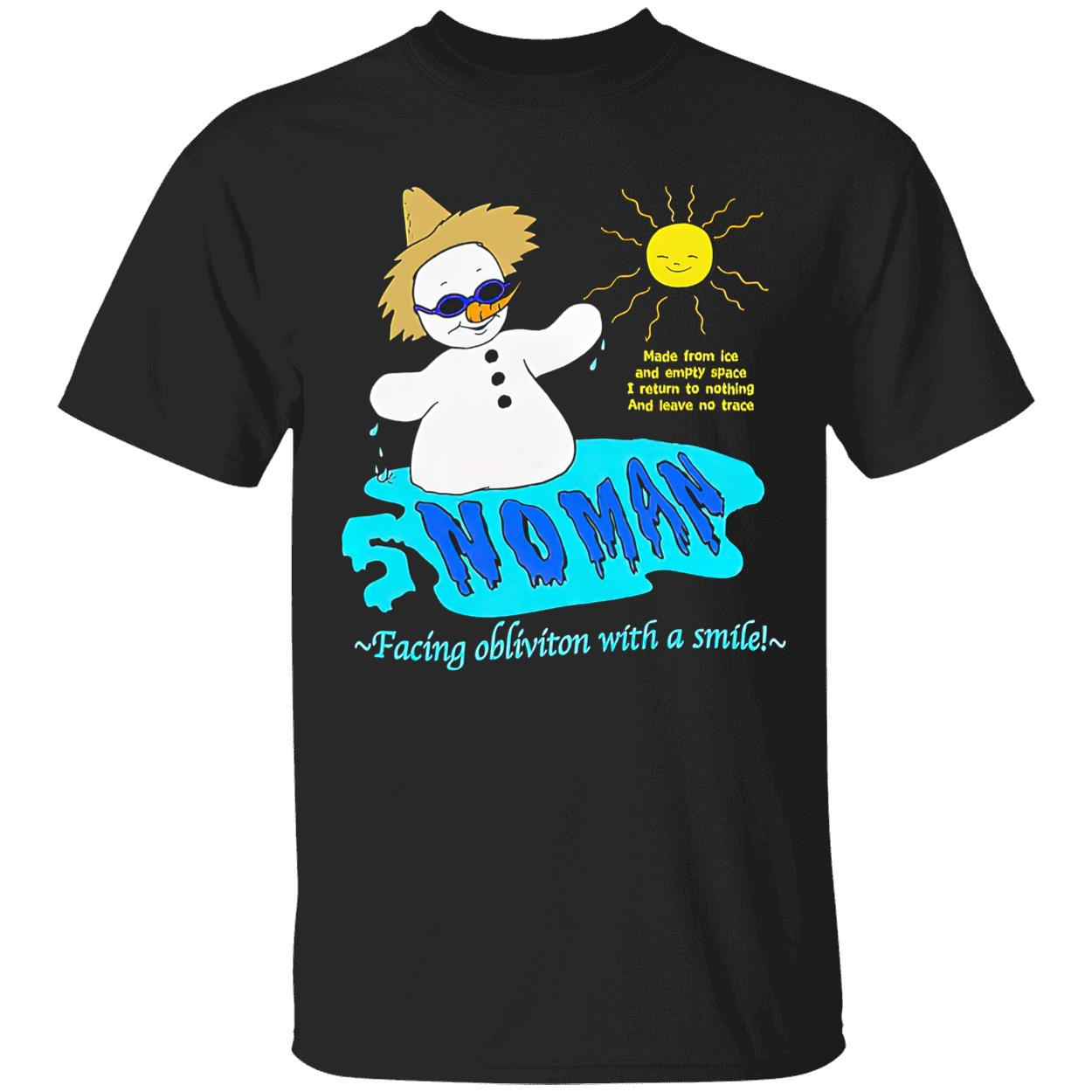 Snowman Facing Oblivion With A Smile Shirt Snowman Facing Oblivion With A Smile Shirt