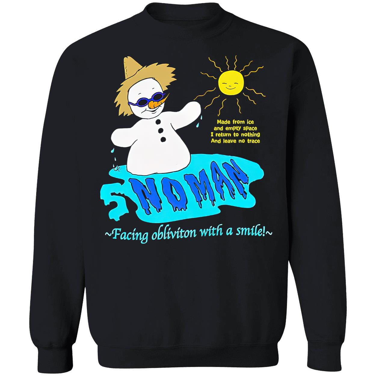 Snowman Facing Oblivion With A Smile Shirt Snowman Facing Oblivion With A Smile Shirt