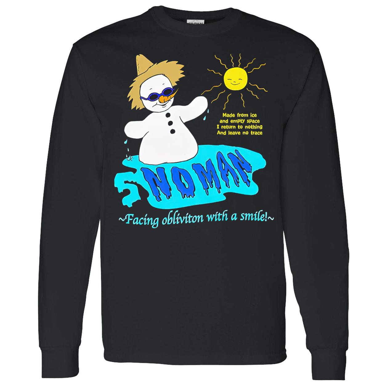 Snowman Facing Oblivion With A Smile Shirt Snowman Facing Oblivion With A Smile Shirt