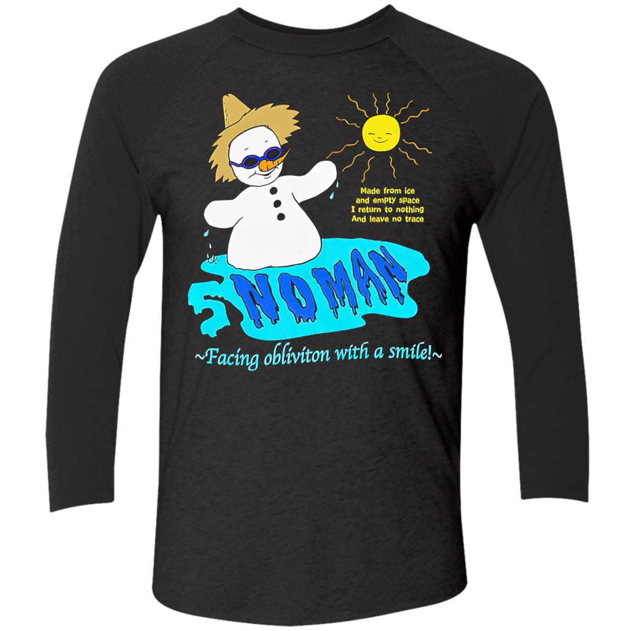 Snowman Facing Oblivion With A Smile Shirt Snowman Facing Oblivion With A Smile Shirt