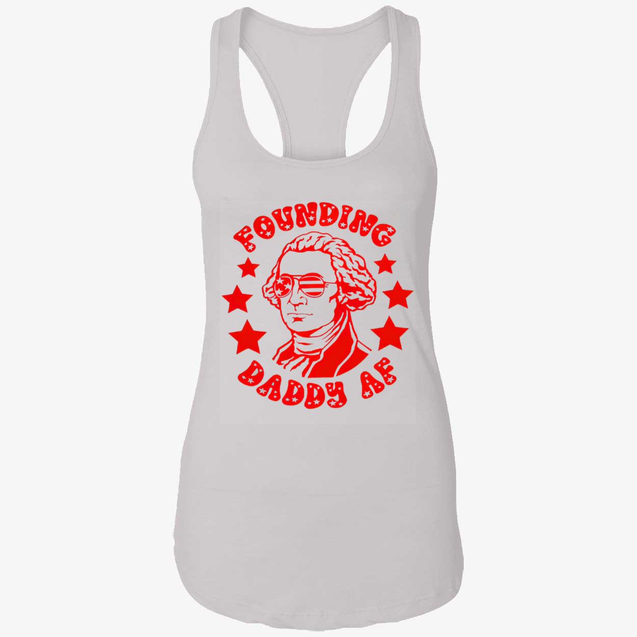 Founding Daddy Af Shirt Founding Daddy Af Shirt