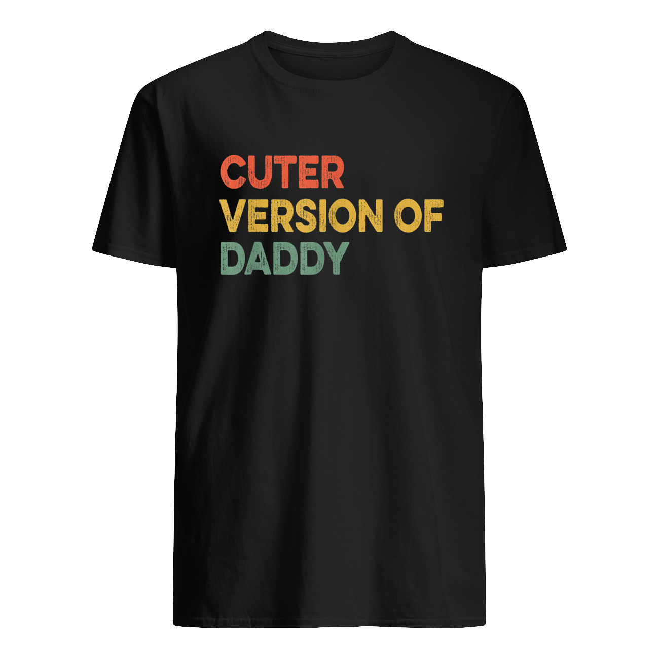 Cuter Version Of Daddy Shirt Cuter Version Of Daddy Shirt