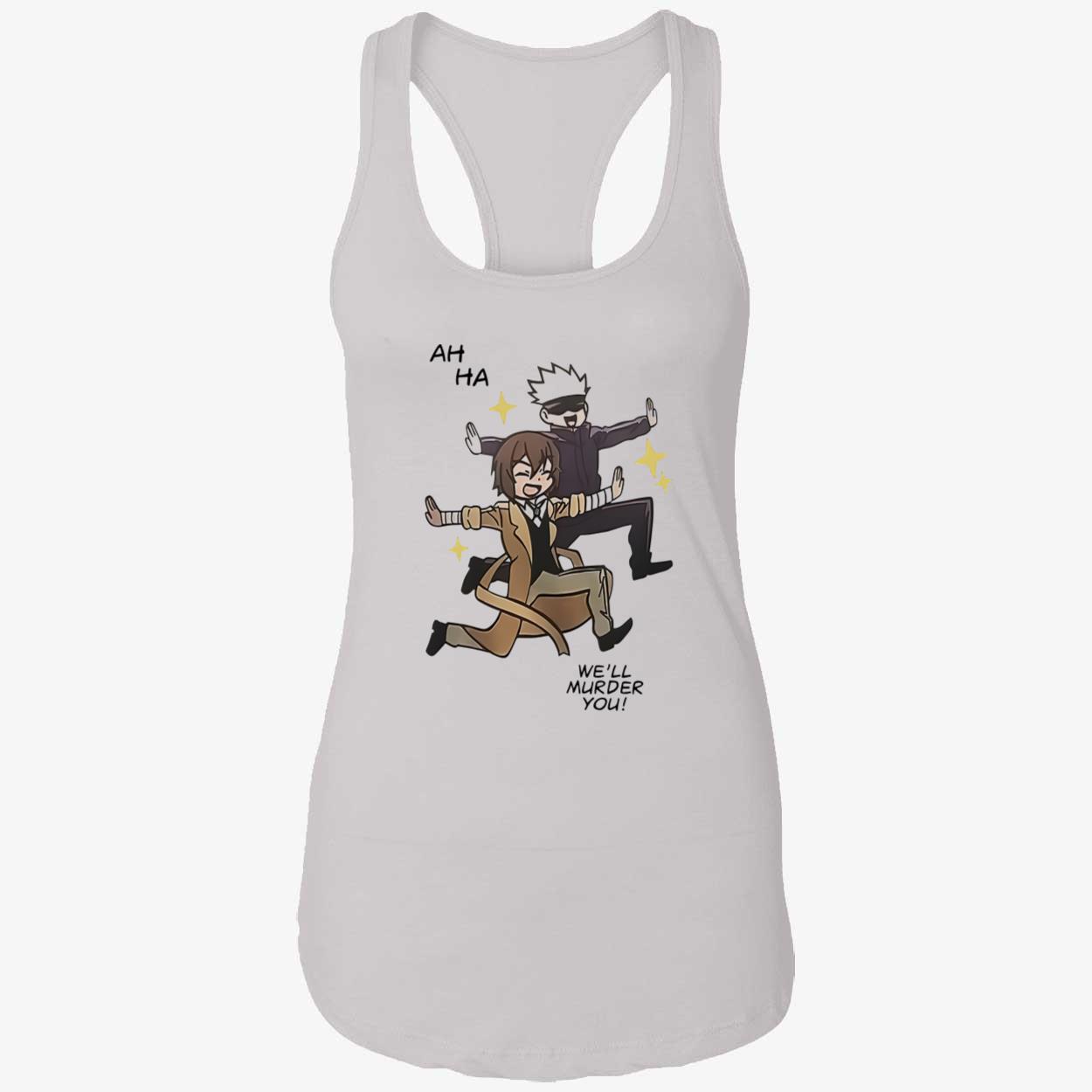 Ah Ha We’Ll Murder You Shirt Ah Ha We’Ll Murder You Shirt