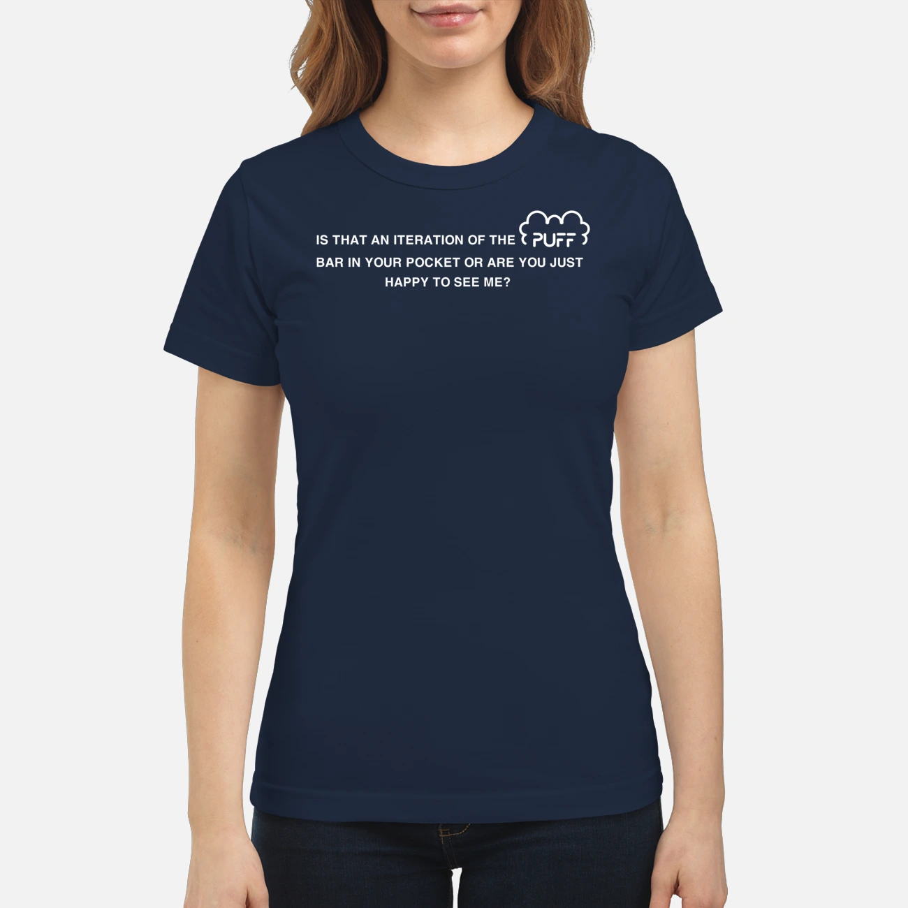 Is That An Iteration Of The Puff Bar In Your Pocket Or Are You Just Happy To See Me Shirt Is That An Iteration Of The Puff Bar In Your Pocket Or Are You Just Happy To See Me Shirt