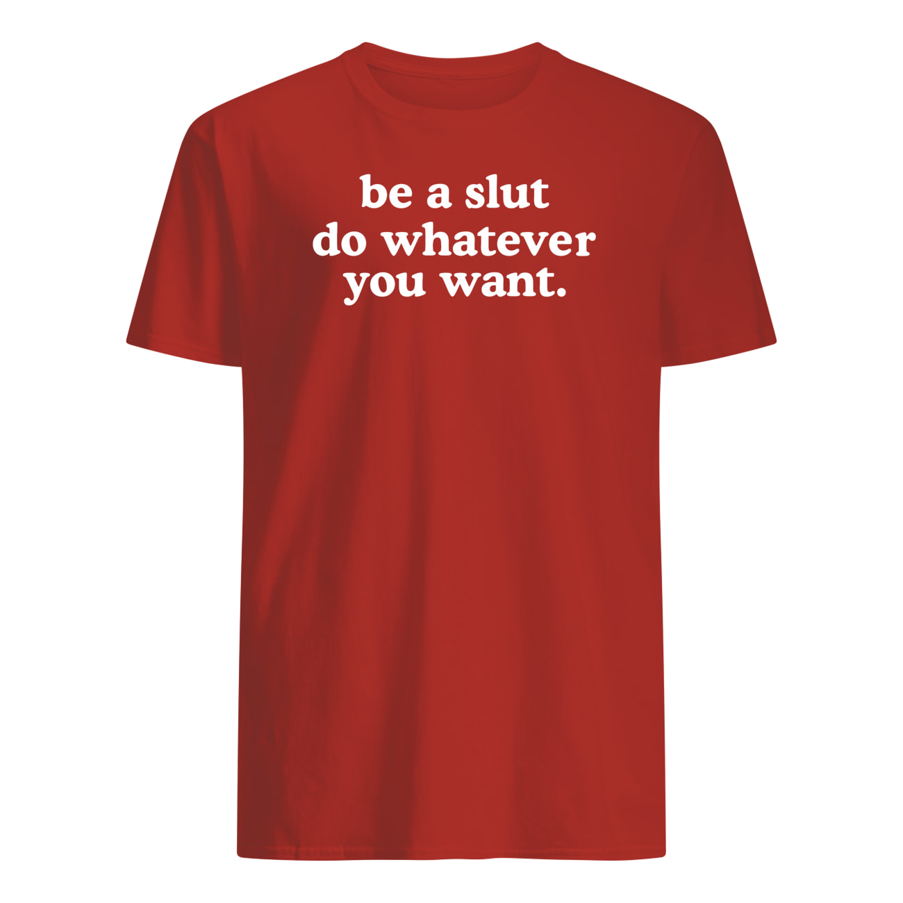 Bee A Sl*T Do Whatever You Want Shirt Bee A Sl*T Do Whatever You Want Shirt