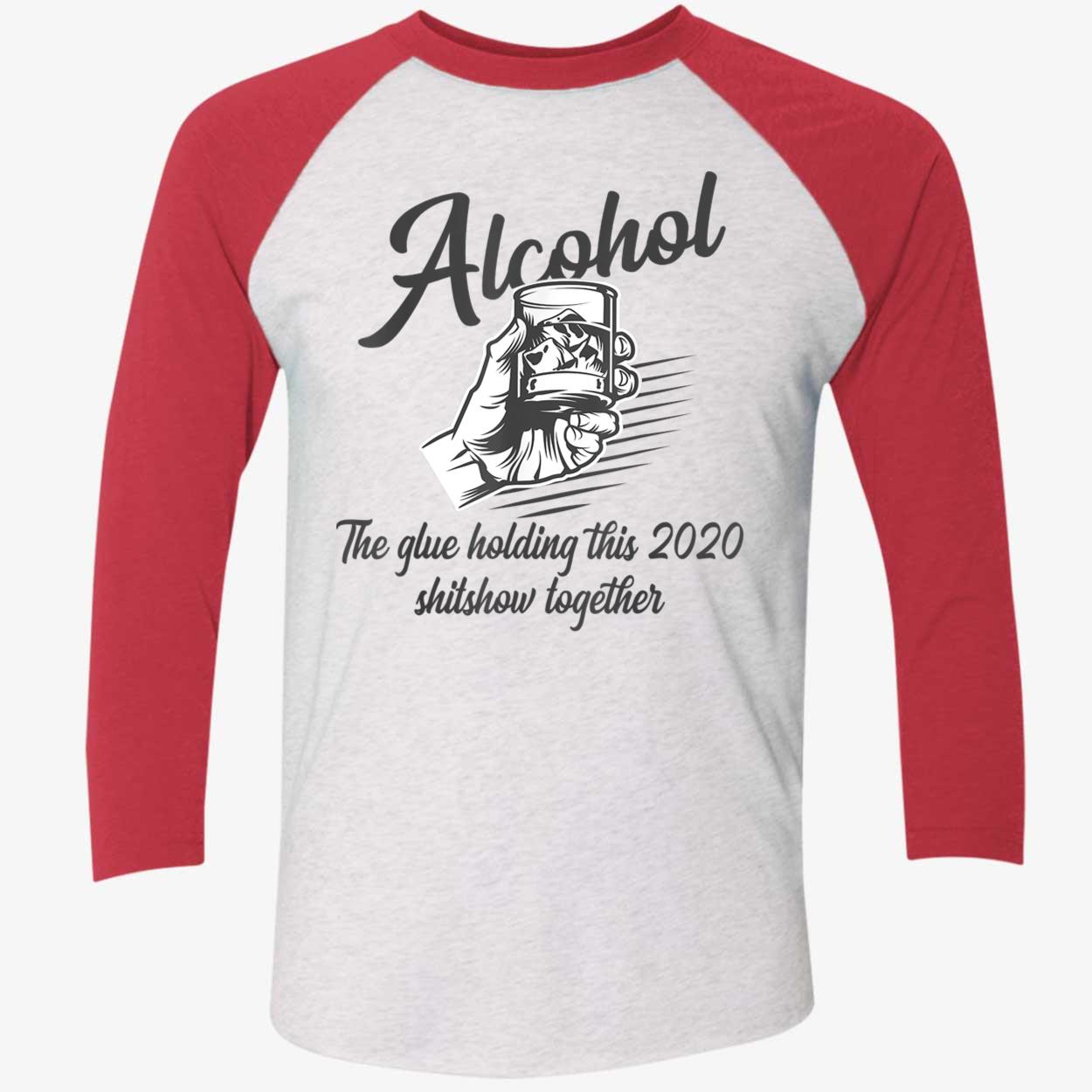 Alcohol The Glue Holding This 2020 Shitshow Together Shirt Alcohol The Glue Holding This 2020 Shitshow Together Shirt