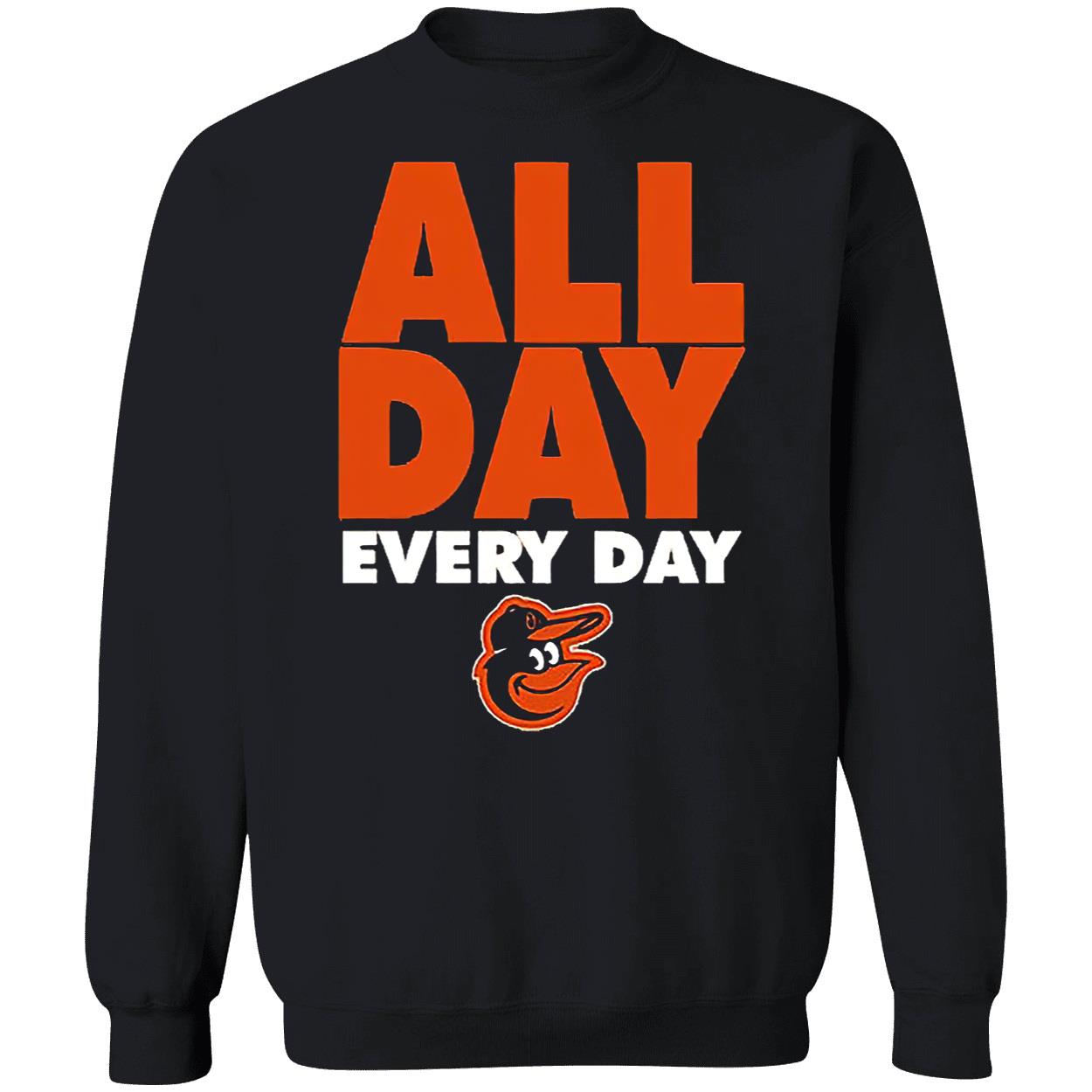 All Day Every Day Baltimore Orioles Shirt All Day Every Day Baltimore Orioles Shirt