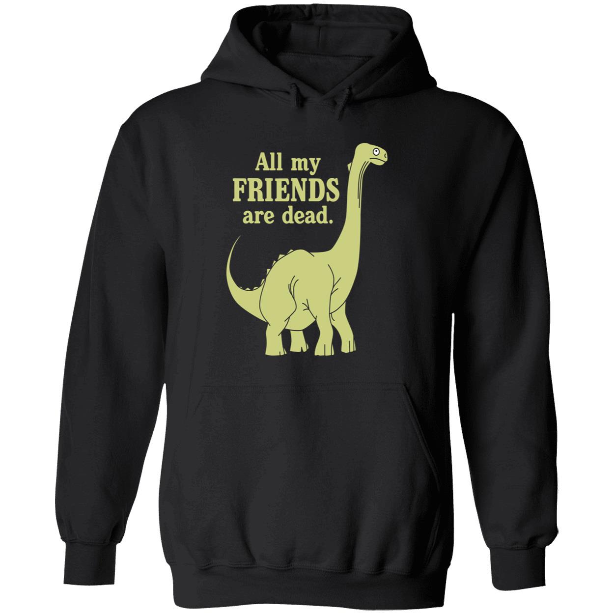 All My Friends Are Animals Dinosaur Sweatshirt All My Friends Are Animals Dinosaur Sweatshirt