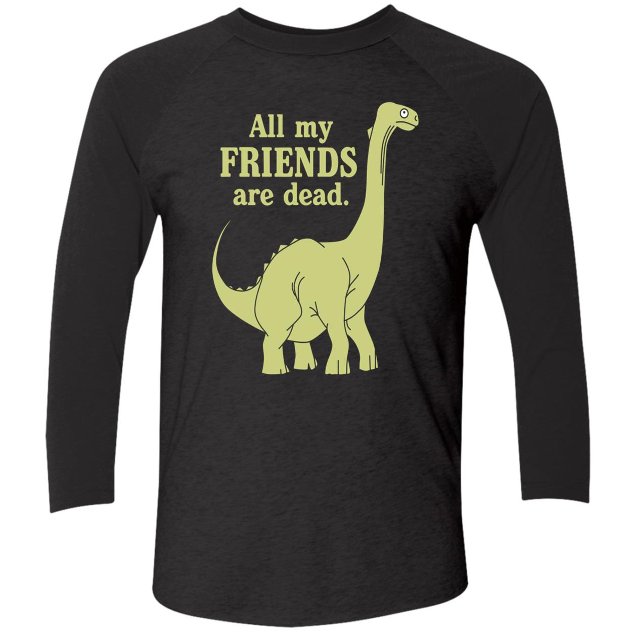 All My Friends Are Animals Dinosaur Sweatshirt All My Friends Are Animals Dinosaur Sweatshirt