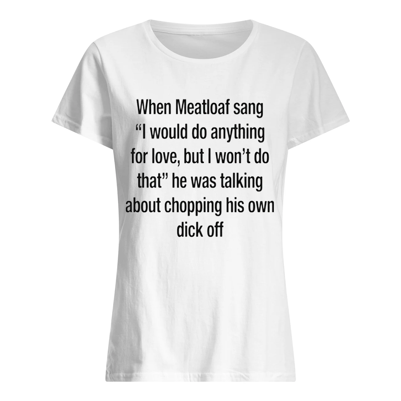 When Meatloaf Sang Shirt When Meatloaf Sang Shirt