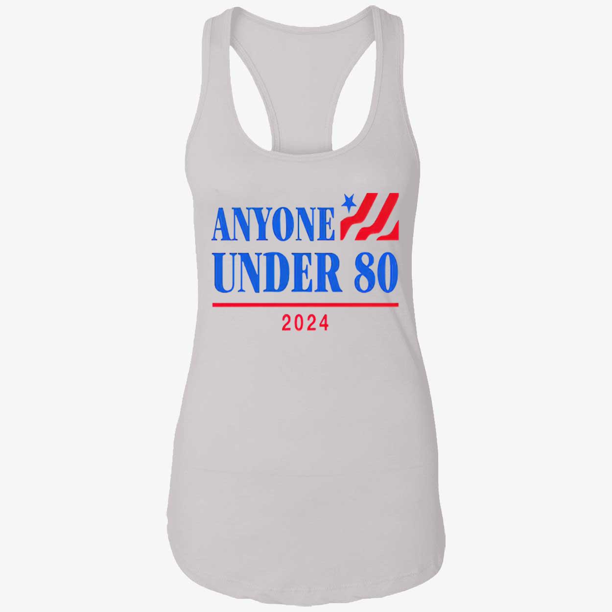 Anyone Under 80 2024 Shirt Anyone Under 80 2024 Shirt