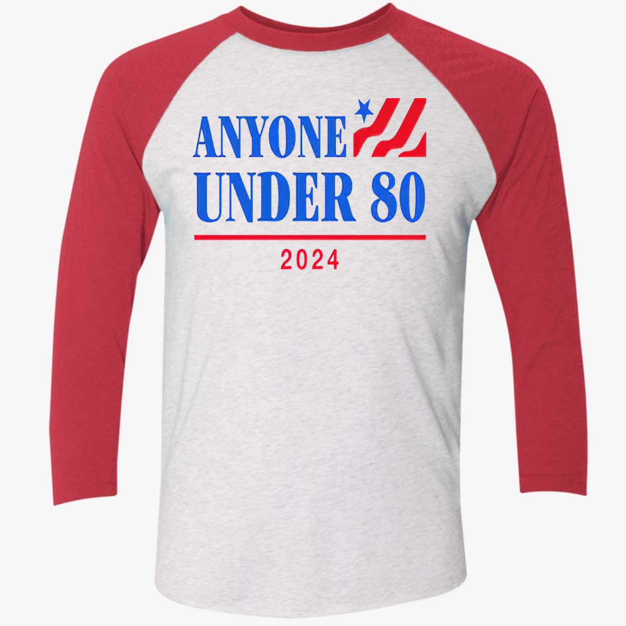Anyone Under 80 2024 Shirt Anyone Under 80 2024 Shirt