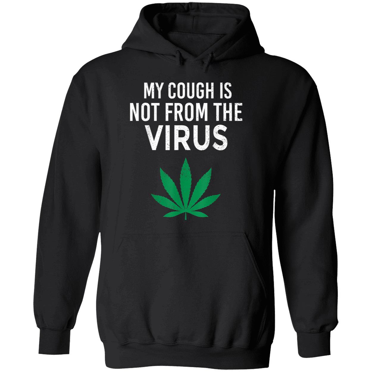 My Cough Is Not From The Virus Shirt My Cough Is Not From The Virus Shirt