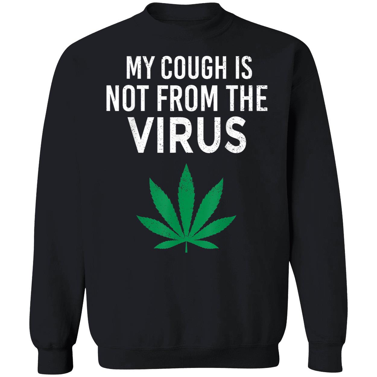 My Cough Is Not From The Virus Shirt My Cough Is Not From The Virus Shirt