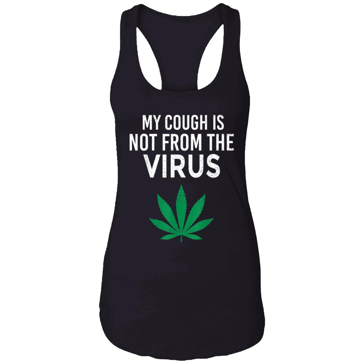 My Cough Is Not From The Virus Shirt My Cough Is Not From The Virus Shirt
