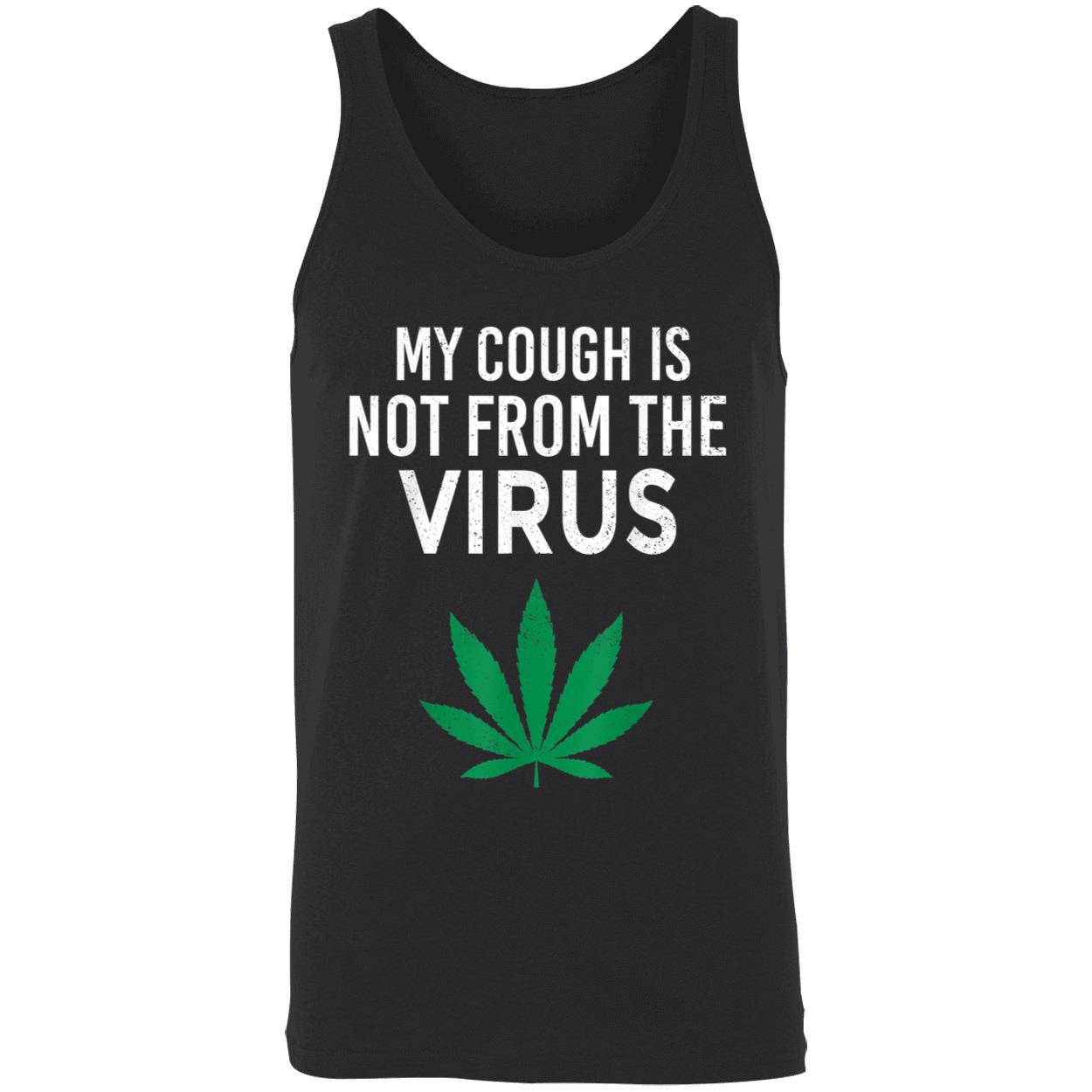 My Cough Is Not From The Virus Shirt My Cough Is Not From The Virus Shirt