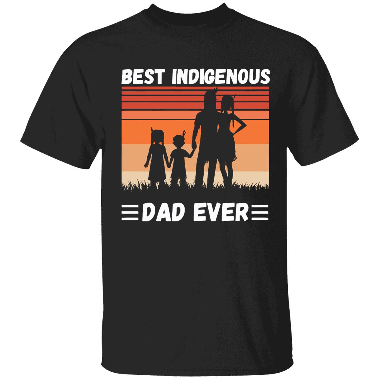 Best Indigenous Dad Ever Shirt Best Indigenous Dad Ever Shirt