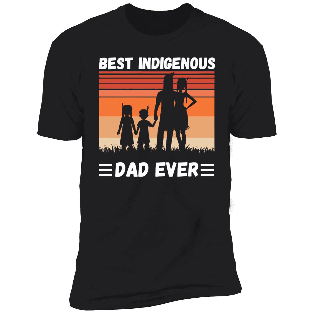 Best Indigenous Dad Ever Shirt Best Indigenous Dad Ever Shirt