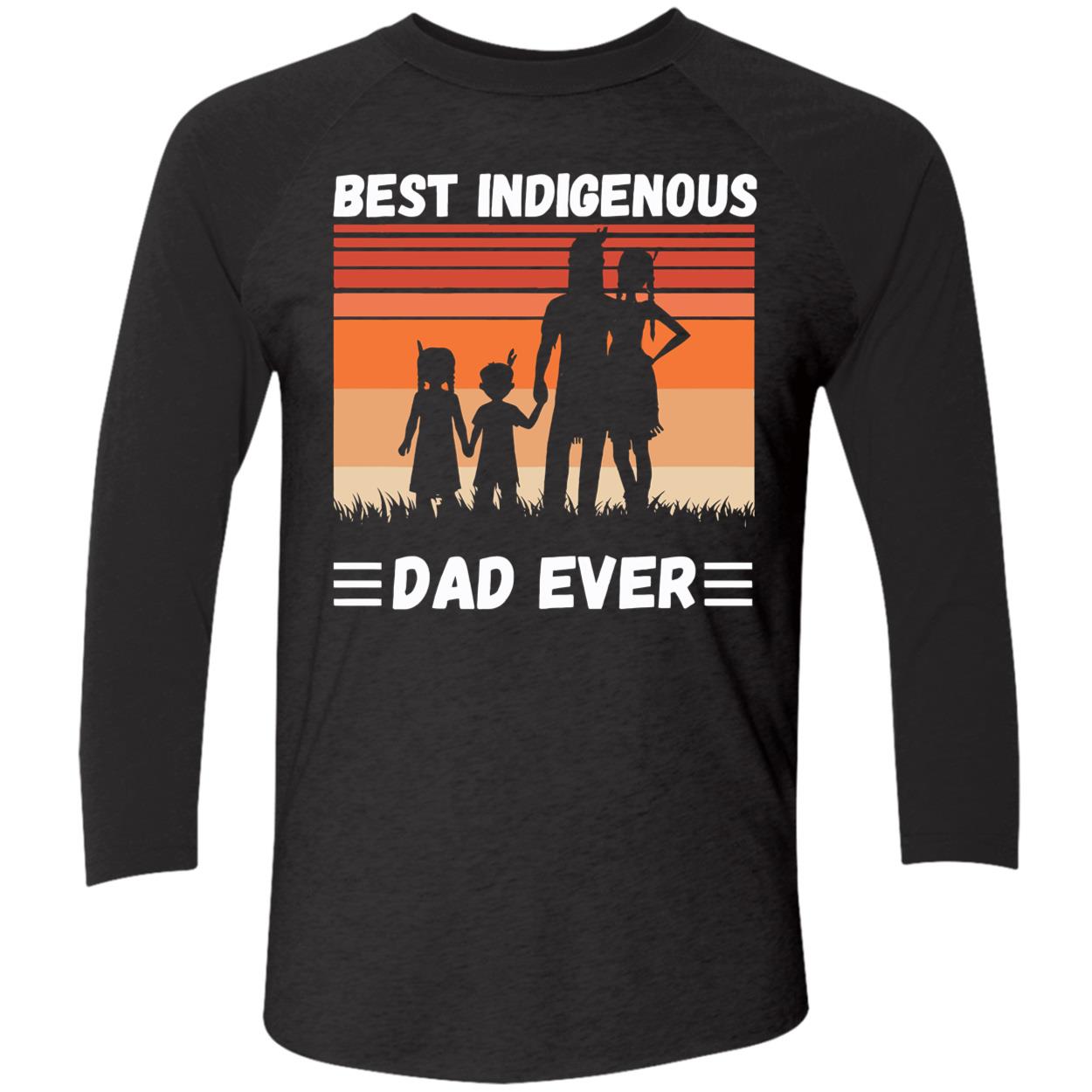 Best Indigenous Dad Ever Shirt Best Indigenous Dad Ever Shirt