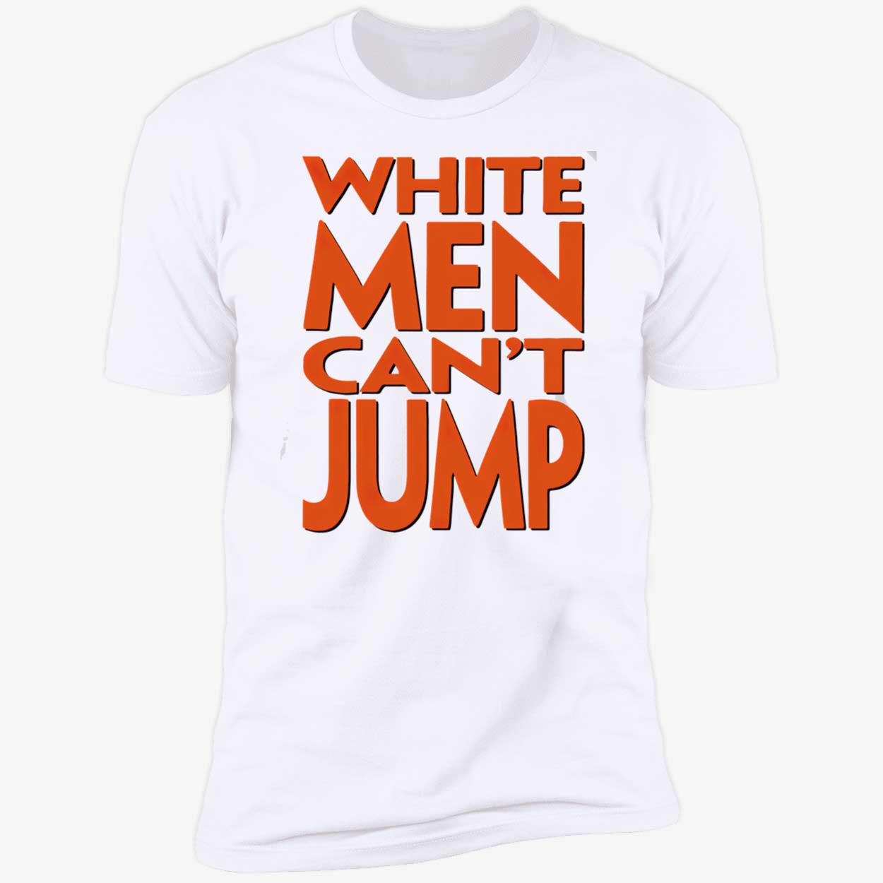 White Men Can’T Jump Shirt White Men Can’T Jump Shirt