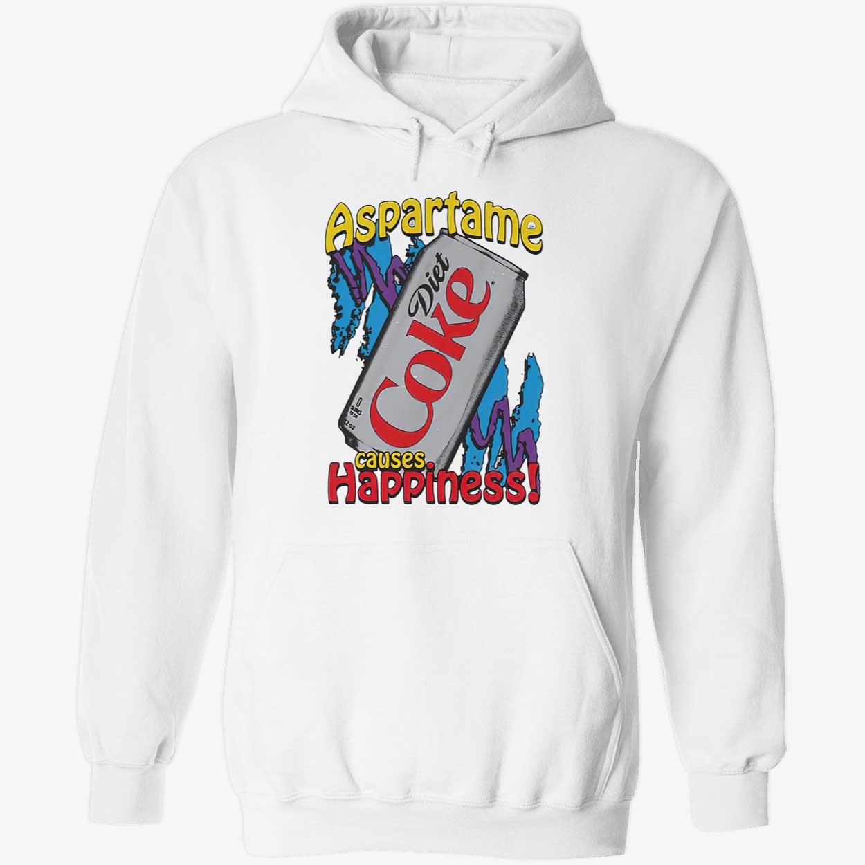 Aspartame Causes Happiness Coke Diet Shirt Aspartame Causes Happiness Coke Diet Shirt