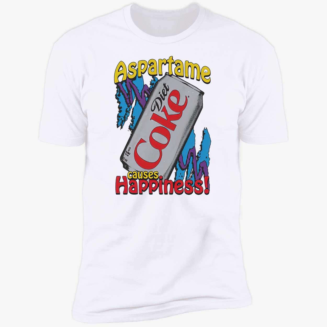 Aspartame Causes Happiness Coke Diet Shirt Aspartame Causes Happiness Coke Diet Shirt