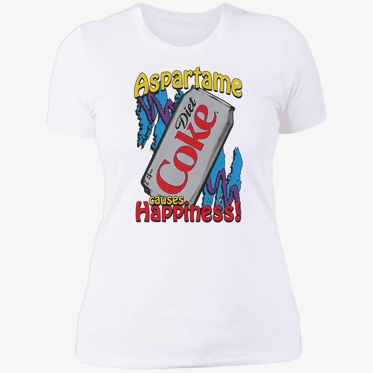 Aspartame Causes Happiness Coke Diet Shirt Aspartame Causes Happiness Coke Diet Shirt