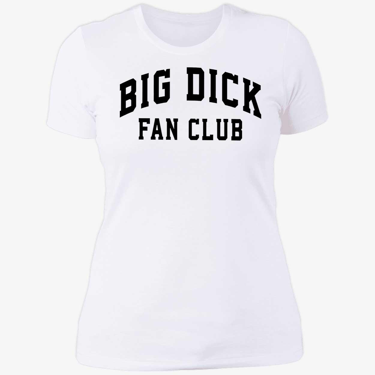 Big D*Ck Fan Club Shirt Big D*Ck Fan Club Shirt