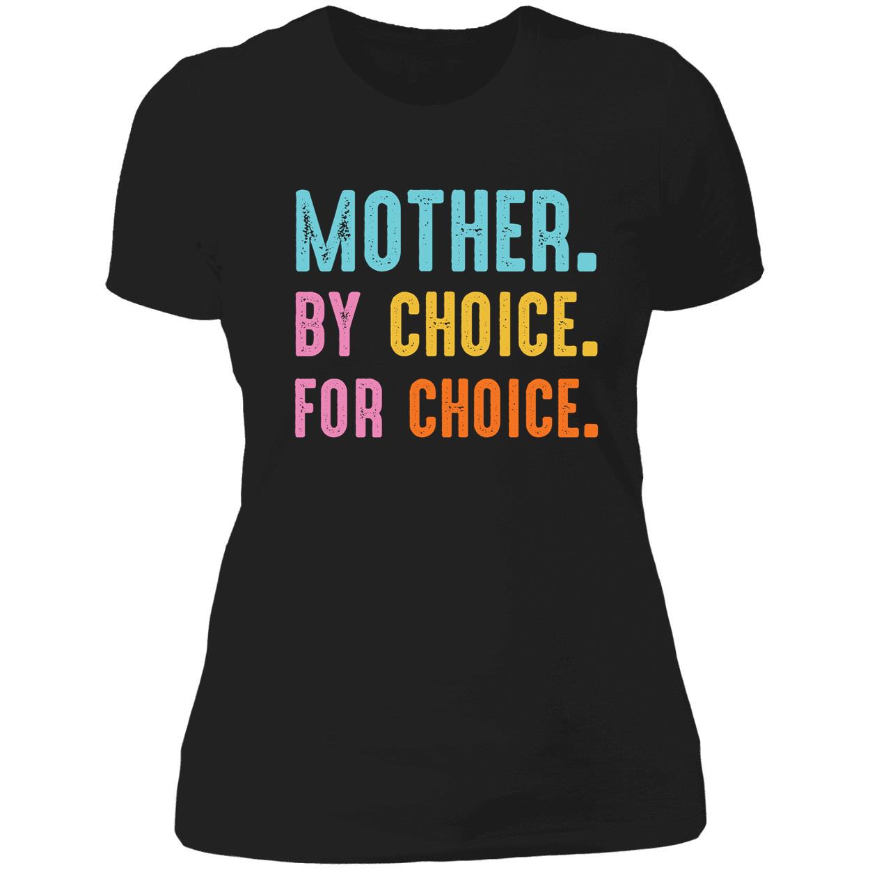 Mother By Choice For Choice T-Shirt Mother By Choice For Choice T-Shirt