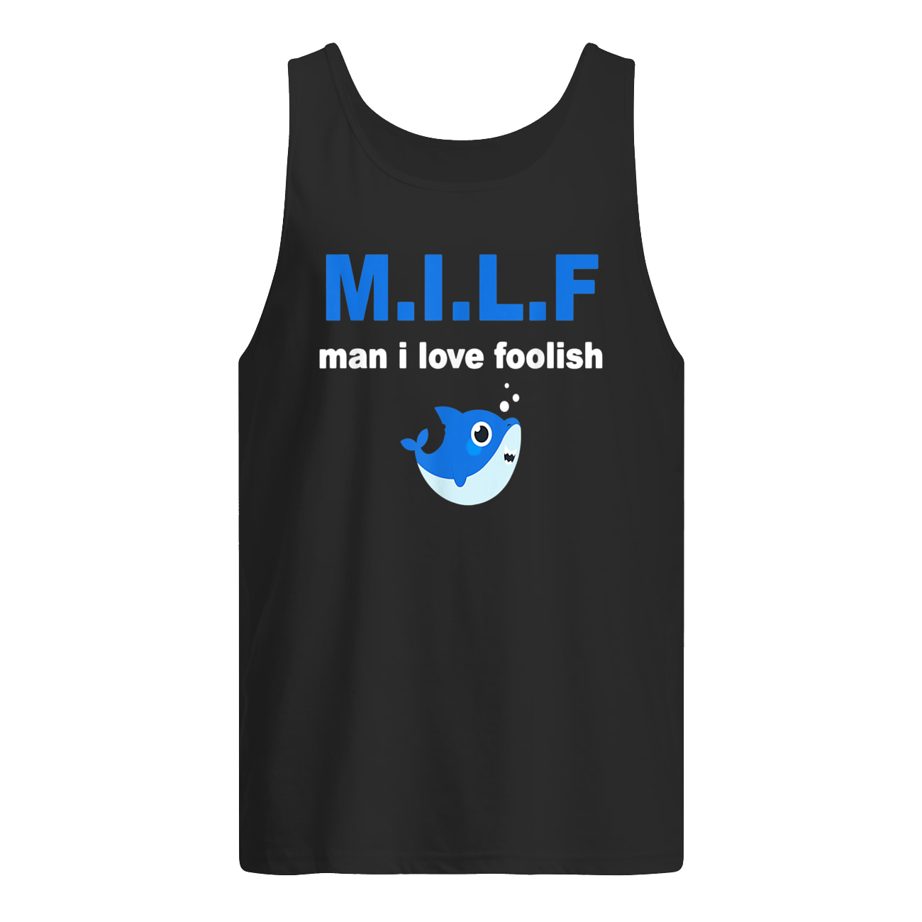 Milf Man Ii Love Foolish Shirt Milf Man Ii Love Foolish Shirt