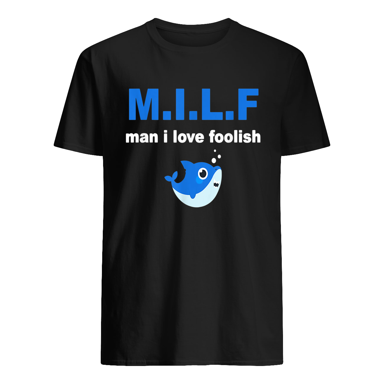 Milf Man Ii Love Foolish Shirt Milf Man Ii Love Foolish Shirt