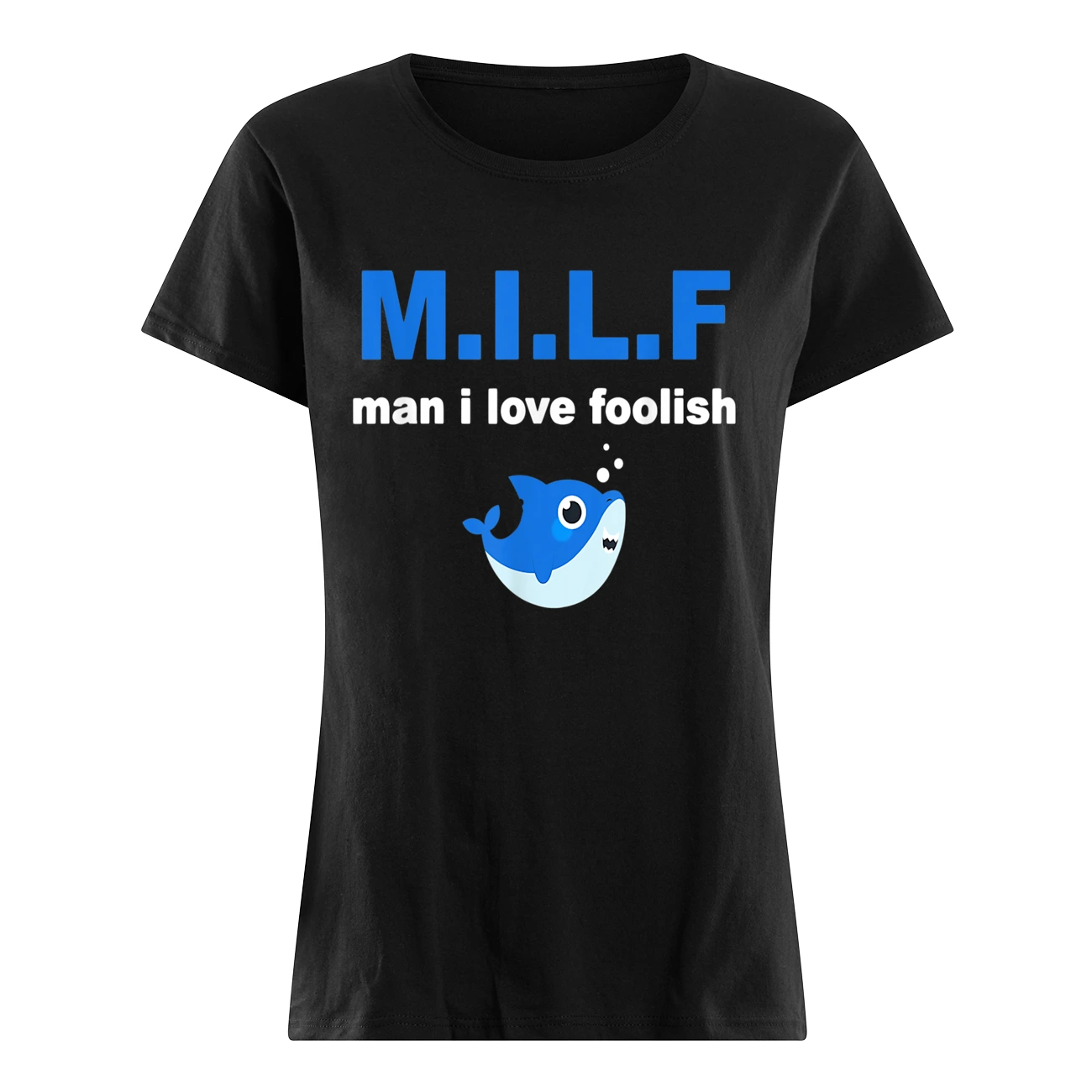 Milf Man Ii Love Foolish Shirt Milf Man Ii Love Foolish Shirt