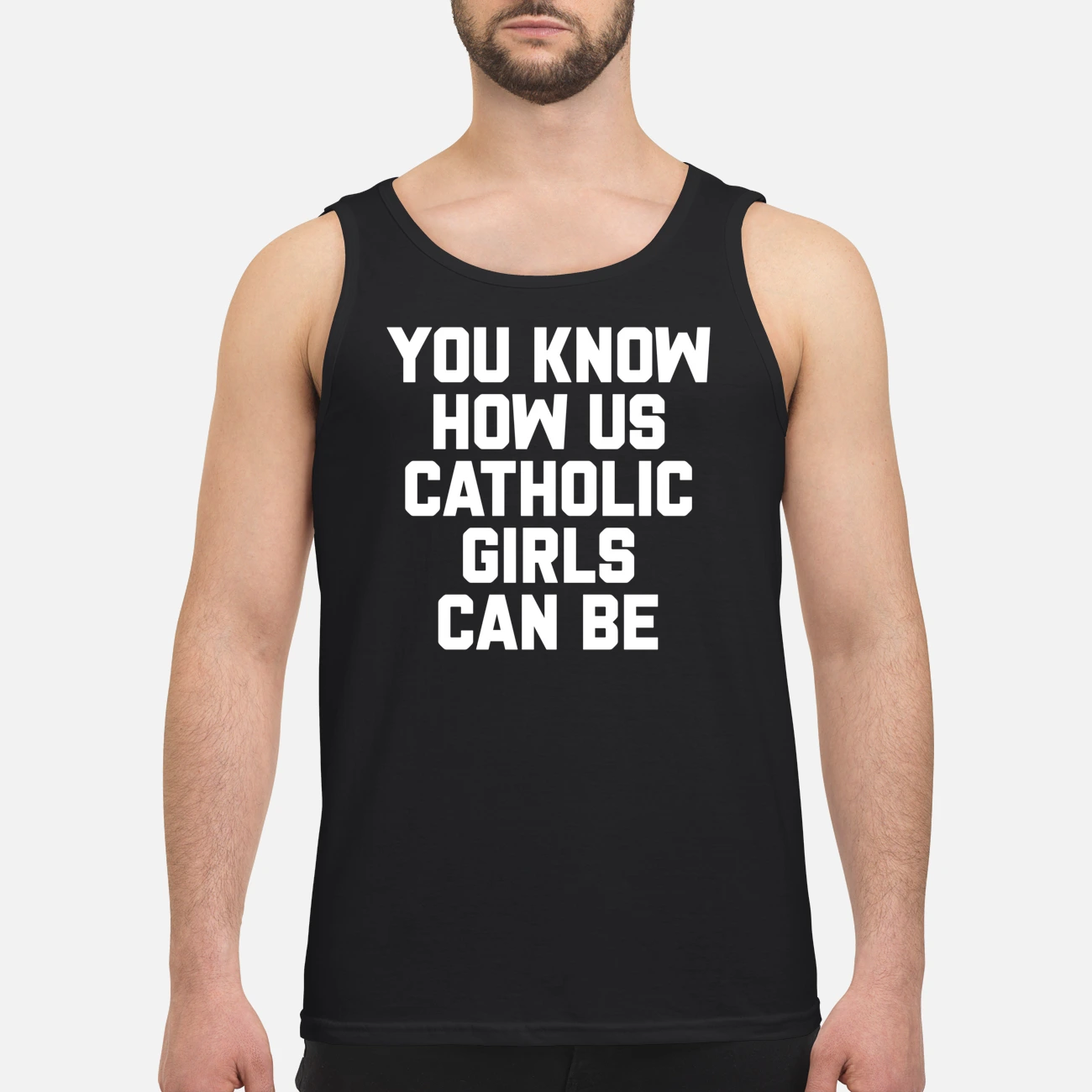 You Know How Us Catholic Girls Can Be Shirt You Know How Us Catholic Girls Can Be Shirt