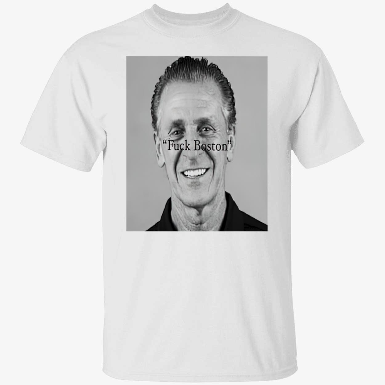 Pat Riley F*Ck Boston Shirt Pat Riley F*Ck Boston Shirt