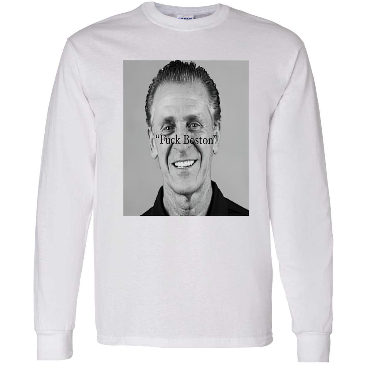 Pat Riley F*Ck Boston Shirt Pat Riley F*Ck Boston Shirt
