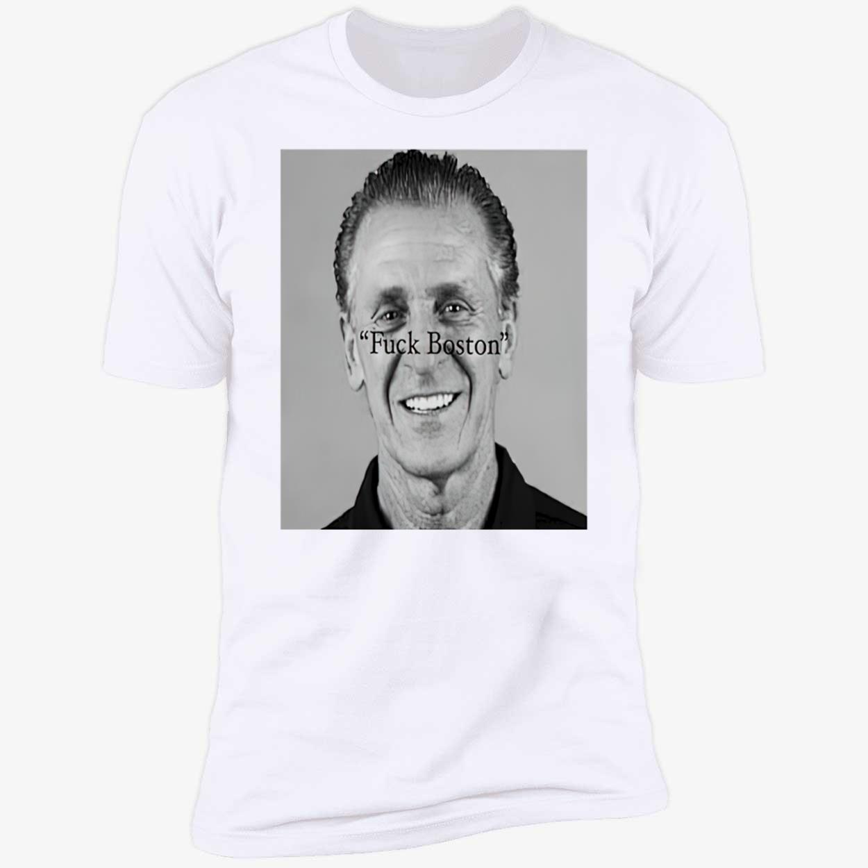 Pat Riley F*Ck Boston Shirt Pat Riley F*Ck Boston Shirt